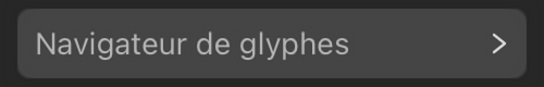 Navigateur de glyphes dans la sous-fenêtre